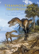 Tyrannosaurid Paleobiology Tyrannosaurid Paleobiology