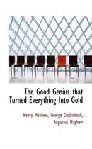 The Good Genius That Turned Everything Into Gold