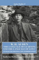 Auden Studies- W. H. Auden: 'The Language of Learning and the Language of Love'