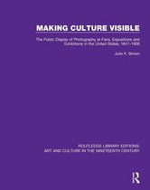 Routledge Library Editions: Art and Culture in the Nineteenth Century 3 - Making Culture Visible