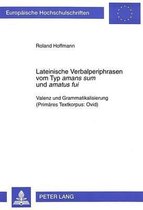 Lateinische Verbalperiphrasen Vom Typ Amans Sum Und Amatus Fui