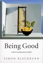 Samenvatting Being Good: A Short Introduction to Ethics, ISBN: 9780191647314  Philosophy Of Science And Ethics (GEO2-2142)