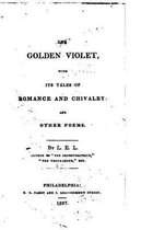 The Golden Violet, With Its Tales of Romance and Chivalry