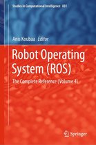 Studies in Computational Intelligence 831 - Robot Operating System (ROS)