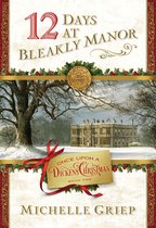 Once Upon a Dickens Christmas 1 - 12 Days at Bleakly Manor