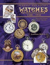 Collector's Encyclopedia of Pendant and Pocket Watches 1500-1950