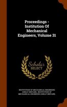Proceedings - Institution of Mechanical Engineers, Volume 31