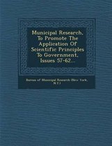 Municipal Research, to Promote the Application of Scientific Principles to Government, Issues 57-62...