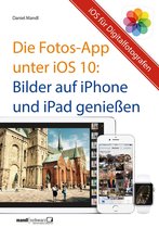 Die Fotos-App unter iOS 10 – Bilder auf iPhone und iPad genießen