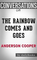 The Rainbow Comes and Goes: by Anderson Cooper Conversation Starters