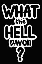 What the Hell Davon?