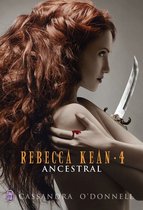 Rebecca Kean 4 - Rebecca Kean (Tome 4) - Ancestral