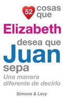 52 Cosas Que Elizabeth Desea Que Juan Sepa