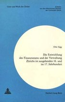 Die Entwicklung Des Finanzwesens Und Der Verwaltung Zuerichs Im Ausgehenden 16. Und Im 17. Jahrhundert