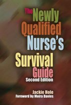 The Newly Qualified Nurse's Survival Guide