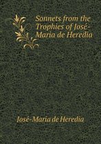 Sonnets from the Trophies of José-Maria de Heredia