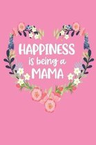 Happiness Is Being a Mama