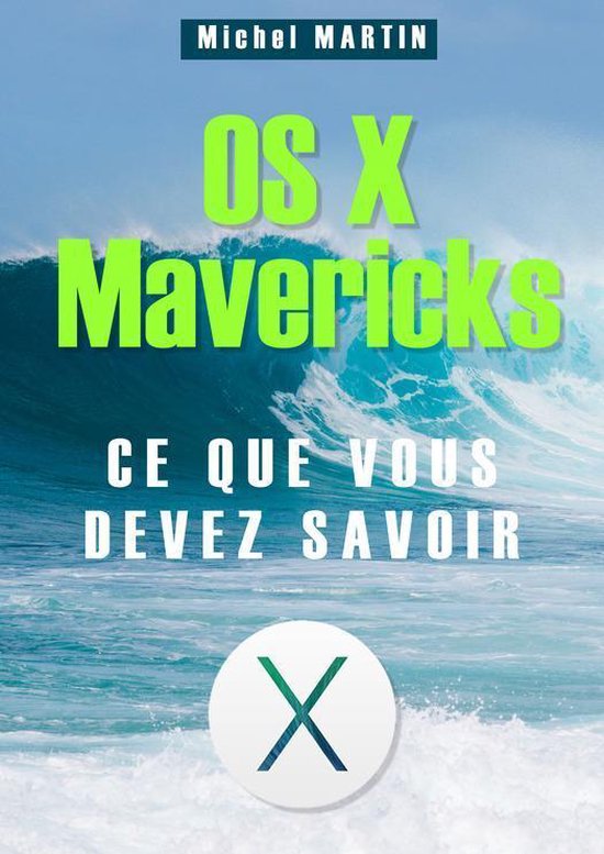 OS X Mavericks - Ce que vous devez savoir - cover