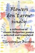 Flowers don't grow singly