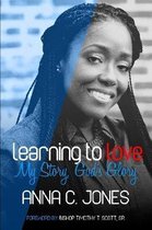 Learning to Love ~My Story, God's Glory~