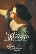 Cixous, Irigaray, Kristeva