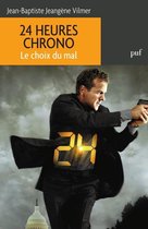 24 heures chrono. Le choix du mal