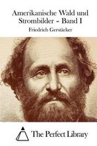 Amerikanische Wald und Strombilder - Band I