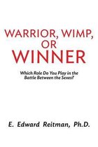 Warrior, Wimp, or Winner