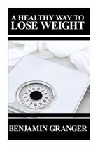 A Healthy Way to Lose Weight