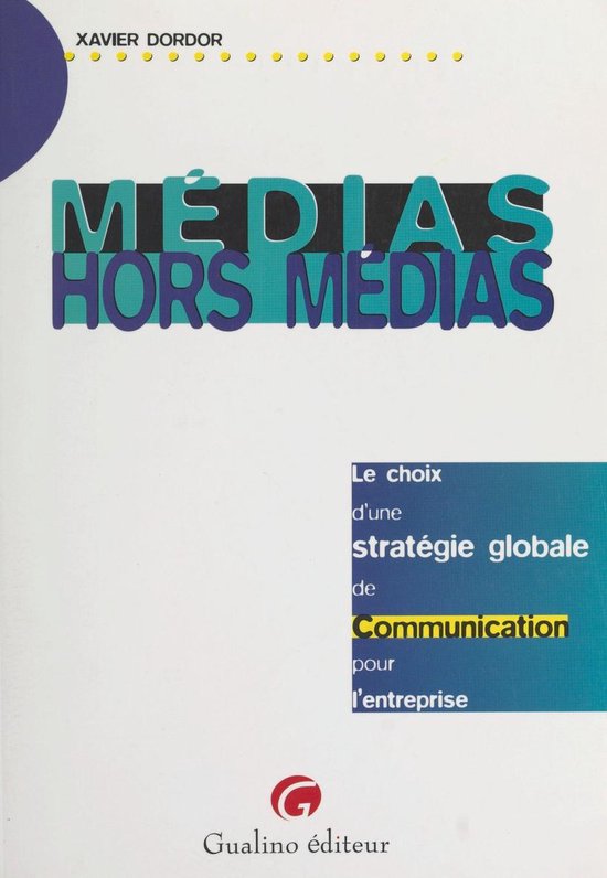 Médias, hors médias : le choix d'une stratégie globale de ... - cover