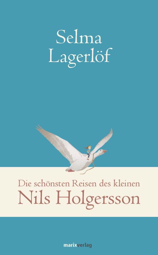 Klassiker der Weltgeschichte - Die schönsten Reisen des kleinen Nils Holgersson