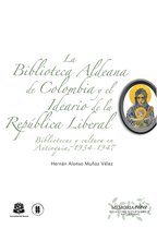 Memoria Viva del Bicentenario - La Biblioteca Aldeana de Colombia y el ideario de la República Liberal