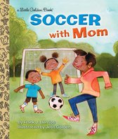 Little Golden Book - Soccer With Mom