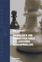 Grundlagen und Grundstrukturen des logischen Schachproblems