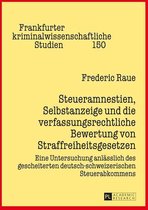 Frankfurter kriminalwissenschaftliche Studien 150 - Steueramnestien, Selbstanzeige und die verfassungsrechtliche Bewertung von Straffreiheitsgesetzen