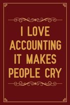 I Love Accounting It Makes People Cry
