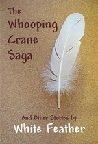 The Whooping Crane Saga and Other Stories