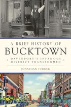 Brief History - A Brief History of Bucktown: Davenport's Infamous District Transformed