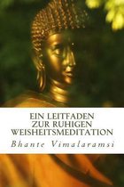 Ein Leitfaden Zur Ruhigen Weisheitsmeditation