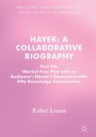 Archival Insights into the Evolution of Economics 7 - Hayek: A Collaborative Biography