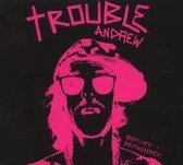 Trouble Andrew