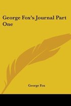 George Fox's Journal Part One
