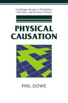 Cambridge Studies in Probability, Induction and Decision Theory- Physical Causation