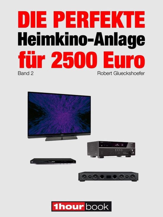 Die perfekte Heimkino-Anlage für 2500 Euro (Band 2) - cover