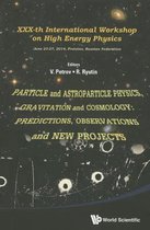 Particle and Astroparticle Physics, Gravitation and Cosmology