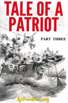 Tale of a Patriot Part Three