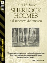 Sherlockiana - Sherlock Holmes e il maestro dei misteri