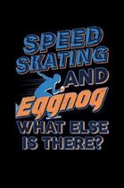Speed Skating And Eggnog What Else Is There