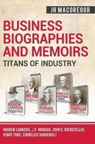 Business Biographies and Memoirs - Titans of Indus- Business Biographies and Memoirs - Titans of Industry