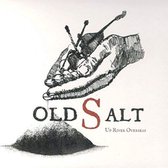 Old Salt - Up River Overseas (CD)
